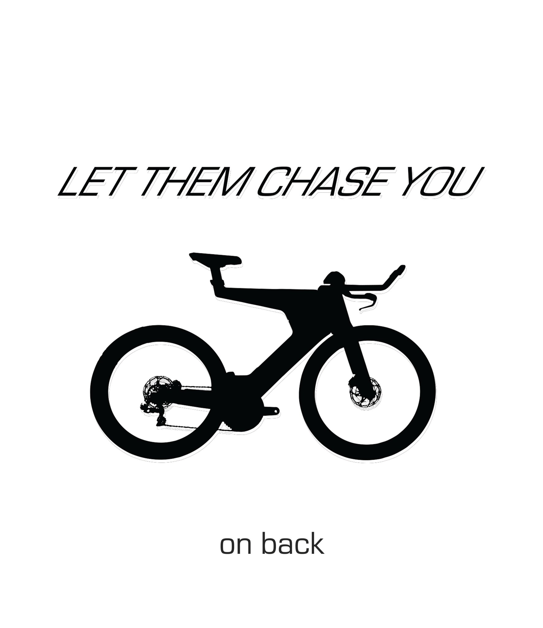 "Let Them Chase You" T-shirt